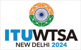 World Telecommunication Standardization Assembly (WTSA) 2024 from 15-24 October 2024 at Bharat Mandapam in New Delhi   